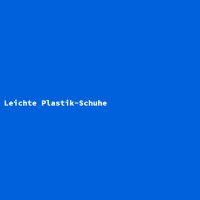 Leichte Plastik-Schuhe