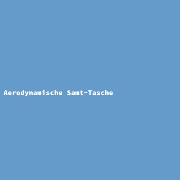 Aerodynamische Samt-Tasche