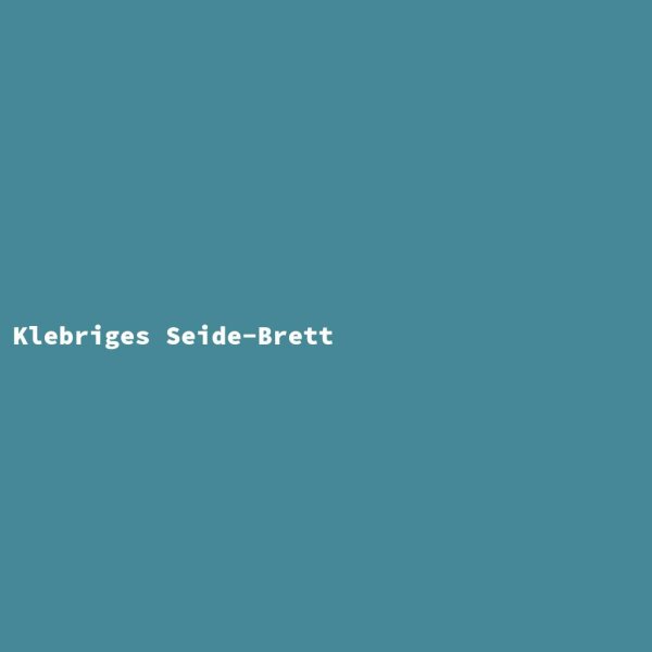 Klebriges Seide-Brett
