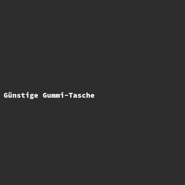 G&uuml;nstige Gummi-Tasche