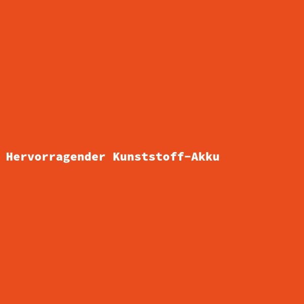 Hervorragender Kunststoff-Akku