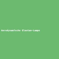 Aerodynamische Elastan-Lampe