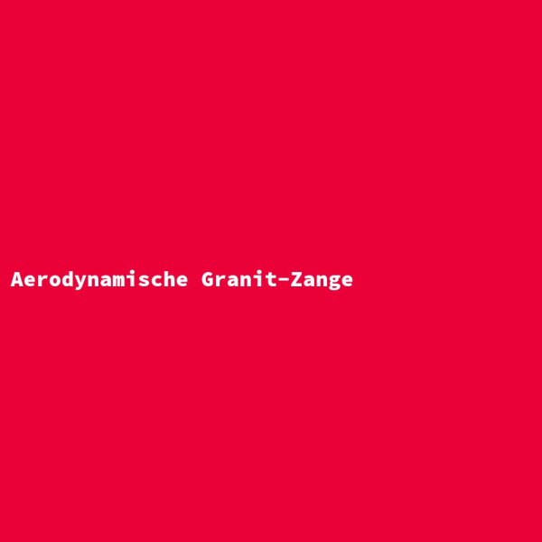 Aerodynamische Granit-Zange