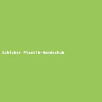 Schicker Plastik-Handschuh