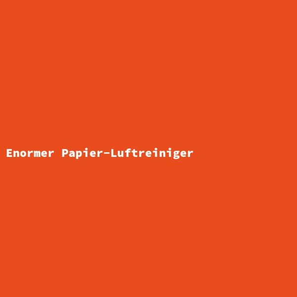 Enormer Papier-Luftreiniger