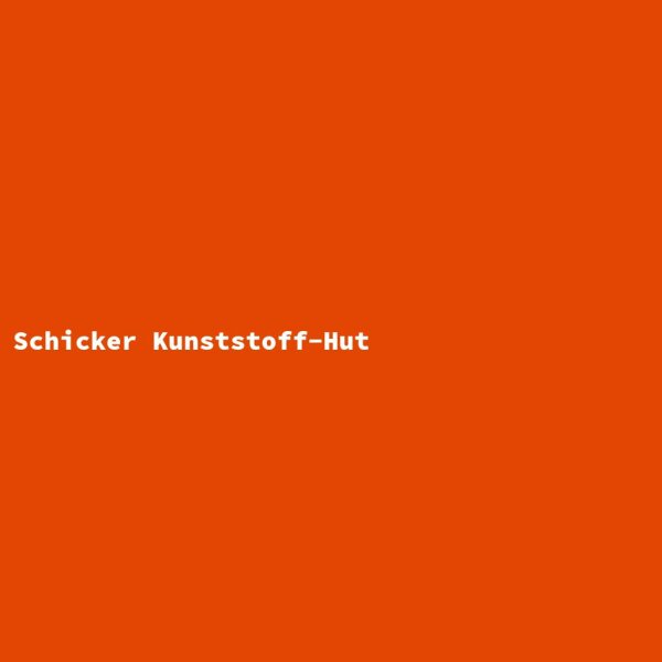 Schicker Kunststoff-Hut