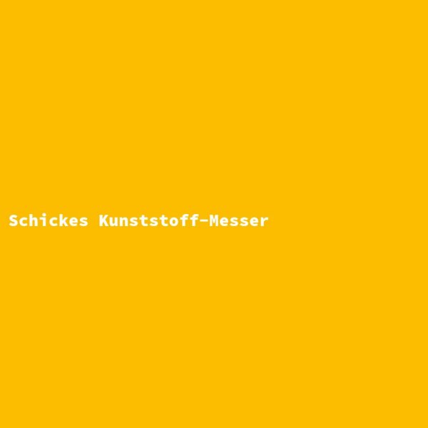 Schickes Kunststoff-Messer