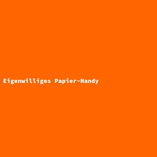 Eigenwilliges Papier-Handy