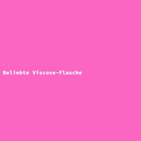 Beliebte Viscose-Flasche