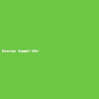 Enorme Gummi-Uhr