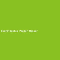 Exorbitantes Papier-Messer