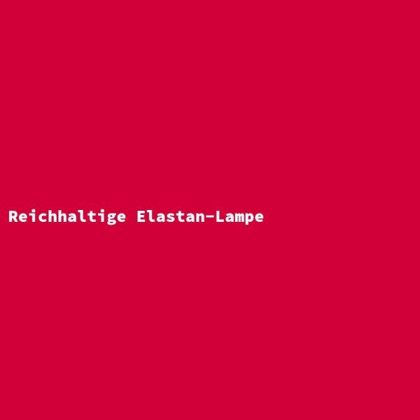 Reichhaltige Elastan-Lampe