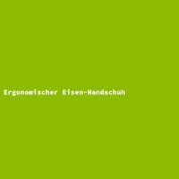 Ergonomischer Eisen-Handschuh